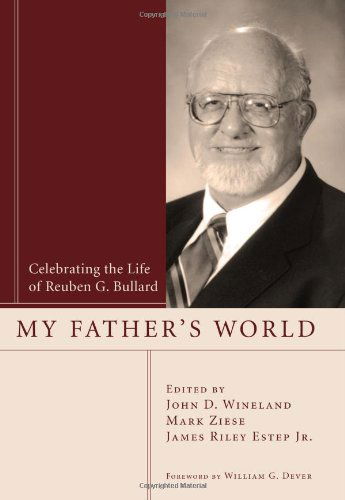 Cover for John D. Wineland · My Father's World: Celebrating the Life of Reuben G. Bullard (Paperback Book) (2011)