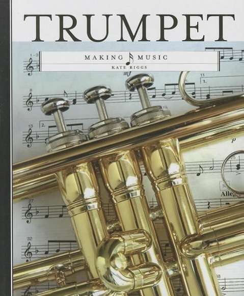 Cover for Kate Riggs · Trumpet (Making Music) (Hardcover Book) [New edition] (2014)