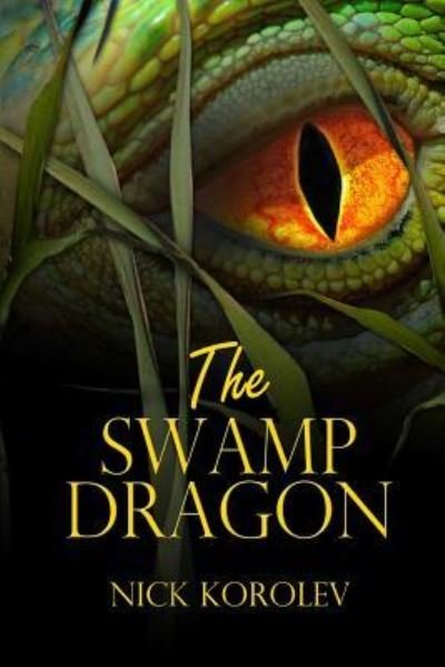 Cover for Nick Korolev · The Swamp Dragon (Paperback Book) (2016)