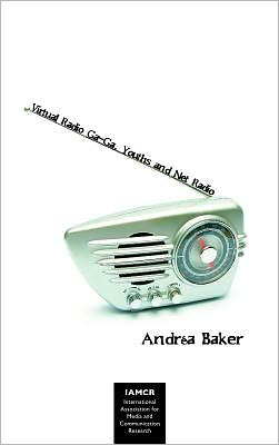 Cover for Andrea Baker · Virtual Radio Ga Ga, Youth and Net-Radio: Exploring Subcultural Models of Audiences (Hardcover Book) (2012)