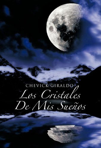 Cover for Chevick Giraldo · Los Cristales De Mis Suenos (Pocketbok) [Spanish edition] (2010)