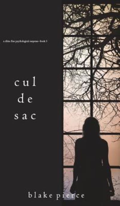 Cover for Blake Pierce · Cul de Sac (a Chloe Fine Psychological Suspense Mystery-Book 3) (Hardcover Book) (2019)