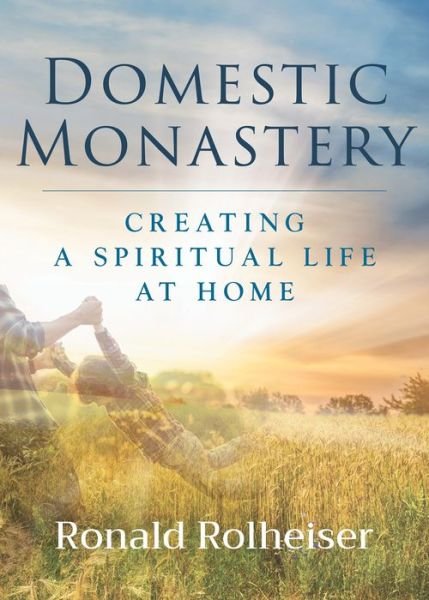 Cover for Ronald Rolheiser · Domestic Monastery (Pocketbok) (2022)