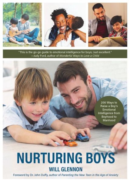 Nurturing Boys: 200 Ways to Raise a Boy's Emotional Intelligence from Boyhood to Manhood (Communication, Emotions & Feelings) - Will Glennon - Książki - Mango Media - 9781642503708 - 16 czerwca 2020