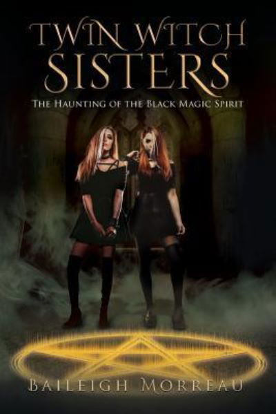 Cover for Baileigh Morreau · Twin Witch Sisters (Taschenbuch) (2018)