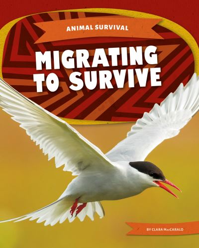 Cover for Clara MacCarald · Animal Survival: Migrating to Survive (Paperback Book) (2022)