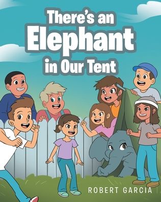 Cover for Robert Garcia · There's an Elephant in Our Tent (Paperback Book) (2020)