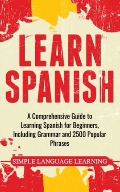 Cover for Simple Language Learning · Learn Spanish (Hardcover Book) (2020)