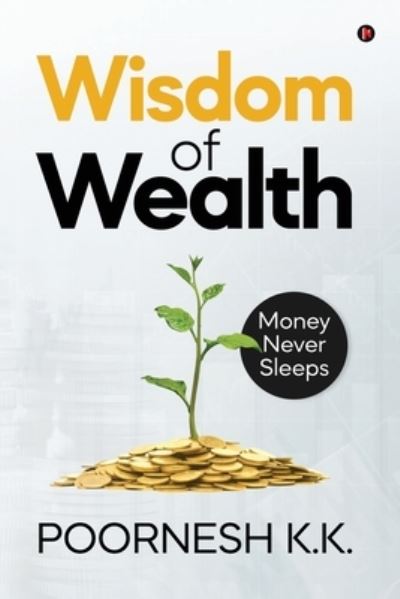 Cover for Poornesh K K · Wisdom of Wealth (Paperback Book) (2019)