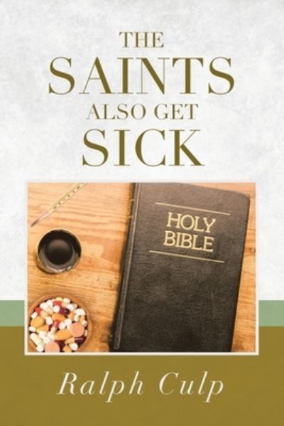 Cover for Ralph Culp · The Saints Also Get Sick (Paperback Book) (2021)