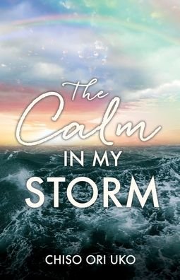 Cover for Chiso Ori Uko · Calm in My Storm (Book) (2023)