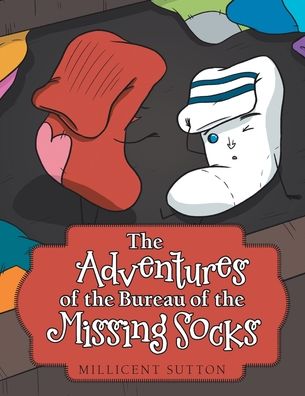 Cover for Millicent Sutton · The Adventures of the Bureau of the Missing Socks (Paperback Book) (2022)
