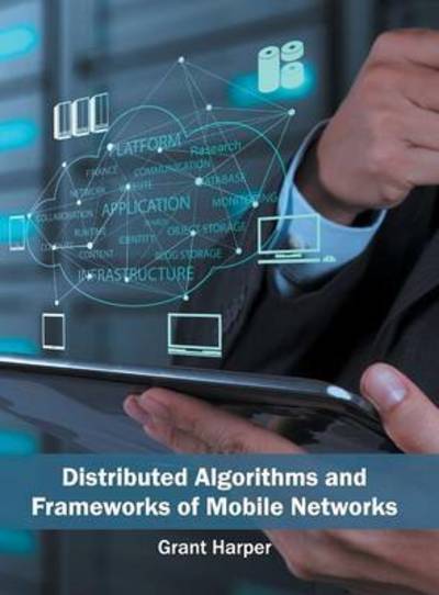 Cover for Grant Harper · Distributed Algorithms and Frameworks of Mobile Networks (Hardcover Book) (2016)