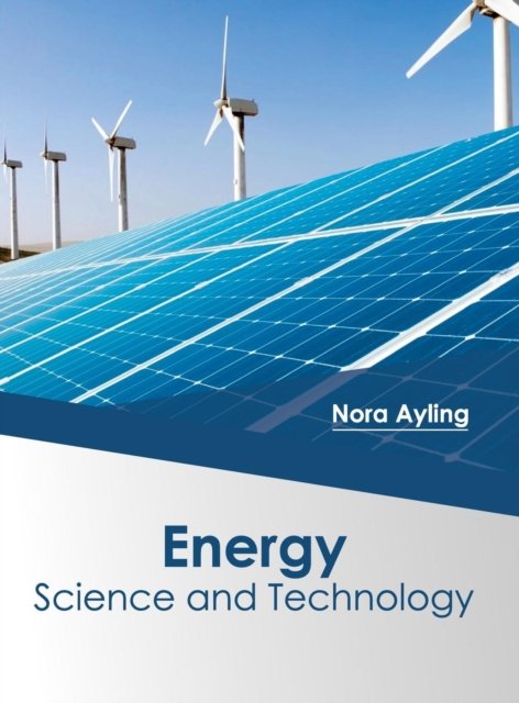 Cover for Nora Ayling · Energy: Science and Technology (Gebundenes Buch) (2017)
