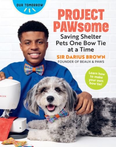 Cover for Sir Darius Brown · Project PAWsome: Saving Shelter Pets One Bow Tie at a Time (Taschenbuch) (2023)