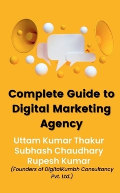 Cover for Subhash Chaudhary · Complete Guide to Digital Marketing Agency (Book) (2021)