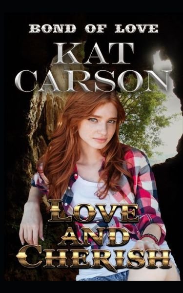 Cover for Kat Carson · Love &amp; Cherish (Taschenbuch) (2019)