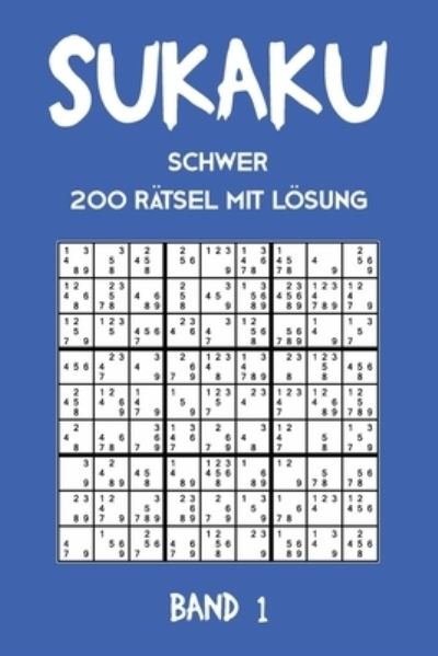 Cover for Tewebook Sukaku · Sukaku Schwer 200 Ratsel mit Loesung Band 1 (Paperback Bog) (2019)