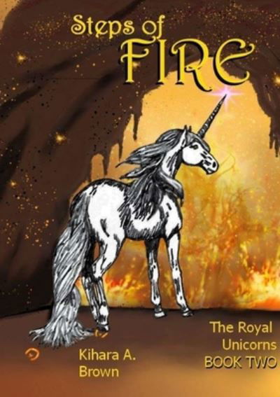 Cover for Kihara A Brown · Steps of Fire The Royal Unicorns Book Two (Paperback Bog) (2020)