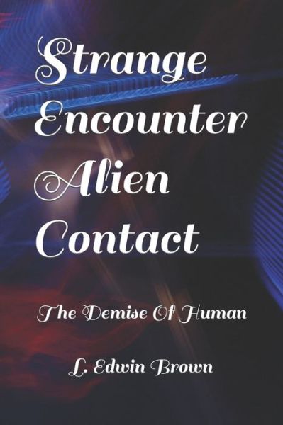 Cover for L Edwin Brown · Strange Encounter Alien Contact (Paperback Book) (2018)