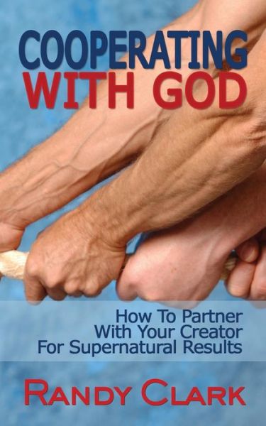 Cover for Randy Clark · Cooperating with God : How to Partner with Your Creator for Supernatural Results (Taschenbuch) (2018)