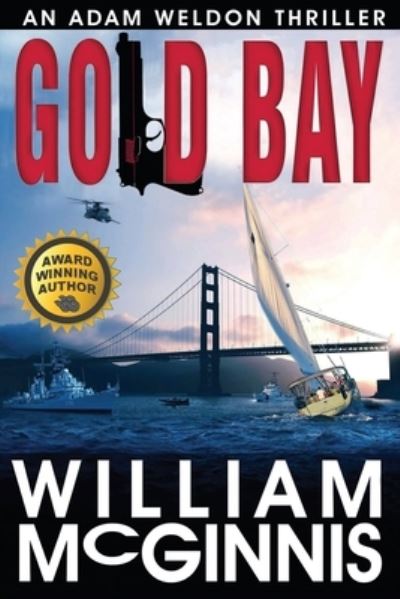 Cover for William McGinnis · Gold Bay: An Adam Weldon Thriller (Paperback Book) (2020)