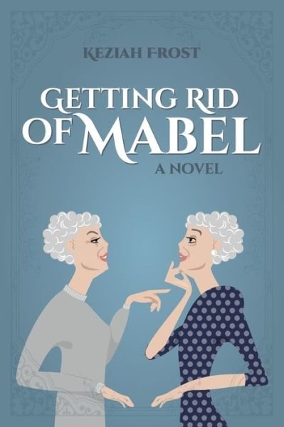 Cover for Keziah Frost · Getting Rid of Mabel (Pocketbok) (2019)