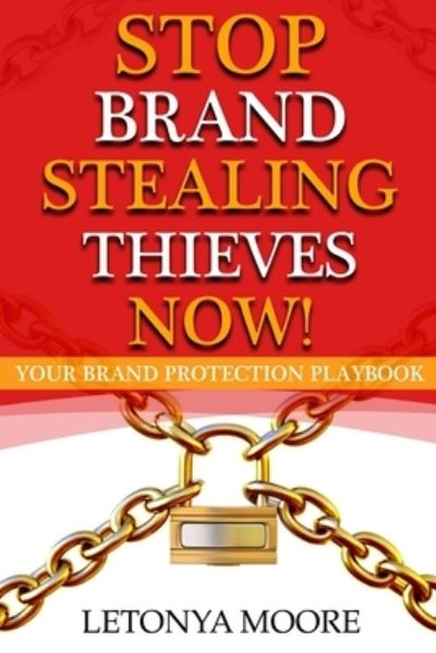 Cover for Letonya Faye Moore · Stop Brand Stealing Thieves Now! (Paperback Book) (2019)
