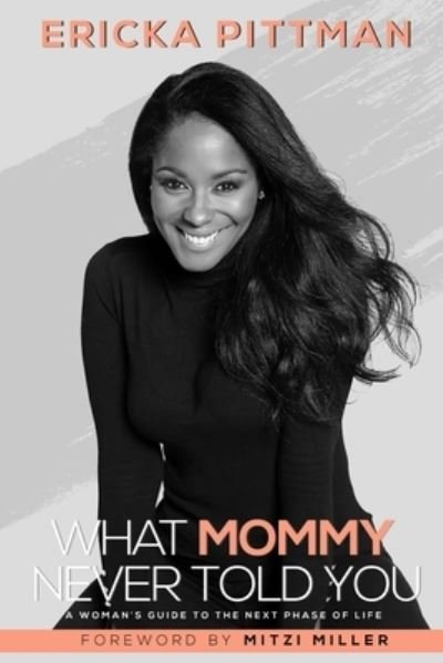 Cover for Ericka Pittman · What Mommy Never Told You (Taschenbuch) (2020)