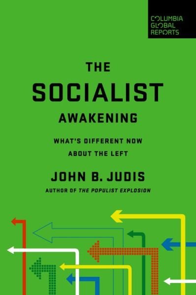 Cover for John B. Judis · The Socialist Awakening: What's Different Now About the Left (Taschenbuch) (2020)
