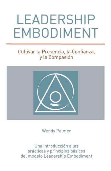 Leadership Embodiment - Wendy Palmer - Books - Leadership Embodiment - 9781734855708 - May 27, 2020