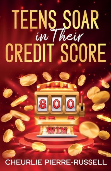 Cover for Cheurlie Pierre-Russell · Teens Soar in Their Credit Score (Paperback Book) (2020)