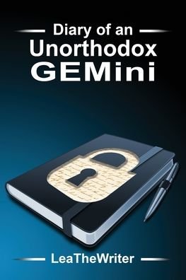 Diary of an Unorthodox GEMini - Diary of an Unorthodox Gemini - Leathewriter - Książki - Leaz_world - 9781735522708 - 8 września 2019