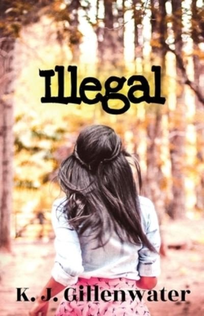 Cover for K J Gillenwater · Illegal (Paperback Book) (2020)