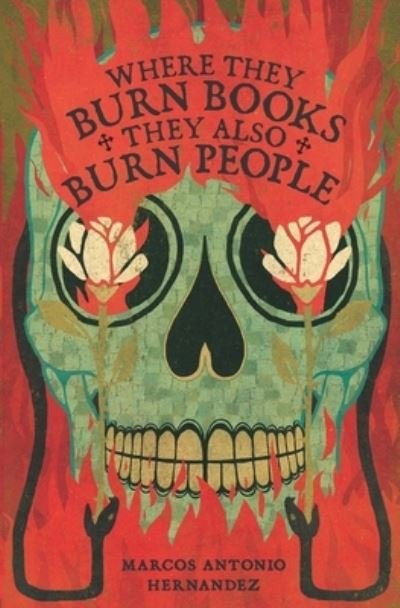 Cover for Marcos Antonio Hernandez · Where They Burn Books, They Also Burn People (Paperback Book) (2021)