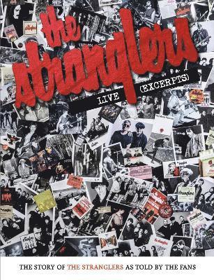 Live (Xcerpts) - The Story of The Stranglers - Richard Houghton - Książki - This Day in Music Books - 9781739582708 - 27 października 2022