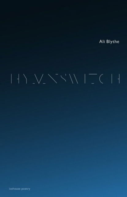 Hymnswitch - Ali Blythe - Kirjat - Goose Lane Editions - 9781773100708 - tiistai 19. maaliskuuta 2019