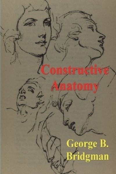 Cover for George B Bridgman · Constructive Anatomy (Pocketbok) (2022)