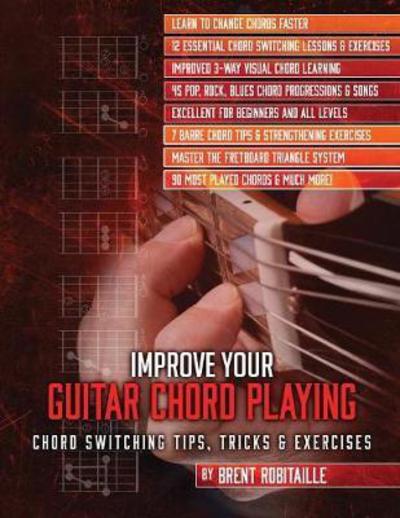 Cover for Brent C Robitaille · Improve Your Guitar Chord Playing (Taschenbuch) (2017)