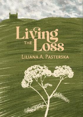 Cover for Liliana A. Pasterska · Living the Loss (Paperback Book) (2025)