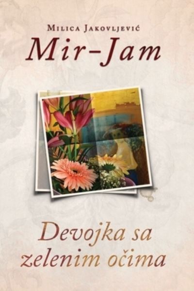 Cover for Milica Jakovljevic Mir-Jam · Devojka sa zelenim ocima (Paperback Book) (2019)