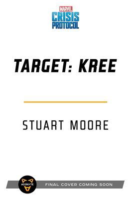 Cover for Stuart Moore · Target: Kree: A Marvel: Crisis Protocol Novel - Marvel: Crisis Protocol (Taschenbuch) [Paperback Original edition] (2021)