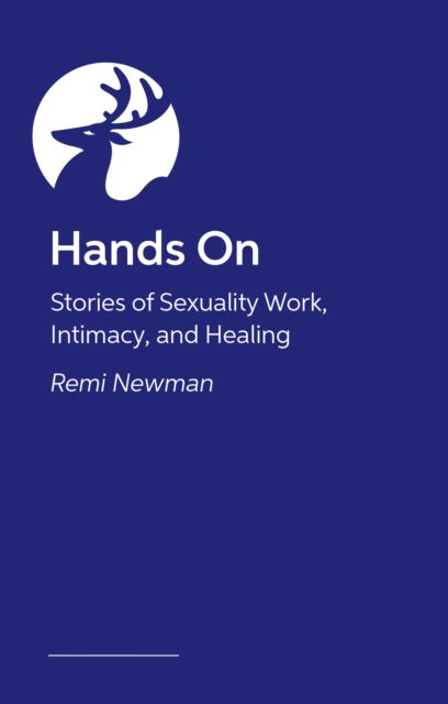 Hands On: Stories of Sexuality Work, Intimacy, and Healing - Various Authors - Książki - Jessica Kingsley Publishers - 9781839978708 - 21 kwietnia 2025