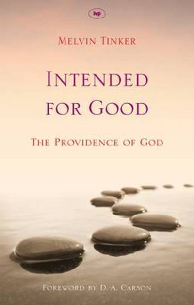 Cover for Tinker, Melvin (Author) · Intended for Good: The Providence Of God (Paperback Book) (2012)