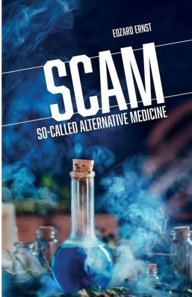 Cover for Edzard Ernst · SCAM: So-Called Alternative Medicine - Societas (Taschenbuch) (2018)