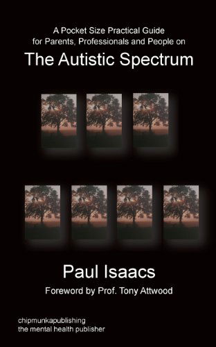 Cover for Paul Isaacs · A Pocket Size Practical Guide for Parents, Professionals and People on The Autistic Spectrum (Pocketbok) (2013)