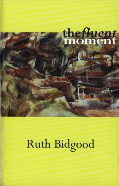 Cover for Ruth Bidgood · The Fluent Moment (Paperback Book) (1996)