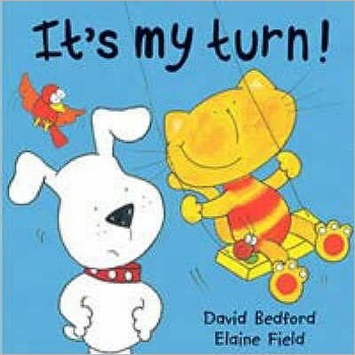 It's My Turn! - David Bedford - Boeken - Little Tiger Press Group - 9781854306708 - 29 juni 2001
