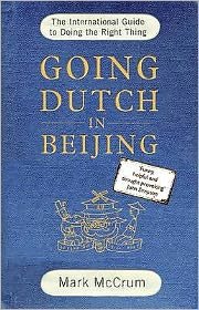 Cover for Mark McCrum · Going Dutch in Beijing: The International Guide to Doing the Right Thing (Paperback Book) [Main edition] (2008)