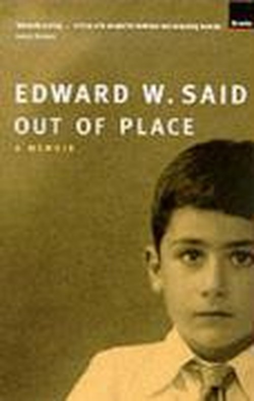 Out Of Place: A Memoir - Edward W. Said - Livros - Granta Books - 9781862073708 - 21 de setembro de 2000
